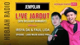 Download lagu [JEMPOLAN LIVE JARDUT] BERSAMA IRSYA DA & FAUL LIDA EPS. LAGU WAJIB AUDISI PRIA | HOBAAH 2020 mp3