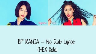 BP RANIA – No Dab (HEX Solo) [Hang, Rom & Eng Lyrics]