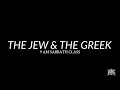 SABBATH MORNING CLASS The Jew The Greek