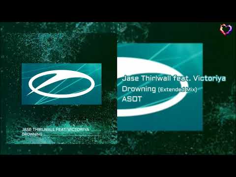 Jase Thirlwall feat. Victoriya - Drowning (Extended Mix) [ASOT]
