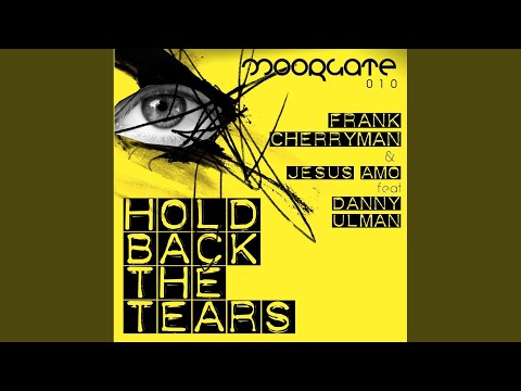 Hold Back The Tears (Original Mix)