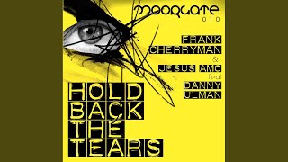 Hold Back The Tears (Original Mix)