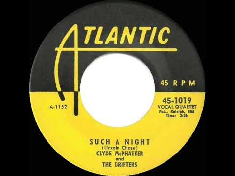 1st RECORDING OF: Such A Night - Drifters (1954--featuring Clyde McPhatter) (#2 R&B hit)
