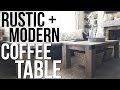 Rustic + Modern Coffee Table | Shanty2Chic