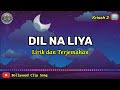 Dil Na Liya Lirik dan Terjemahan || Krissh 2