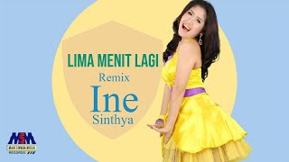 Download lagu INE SINTHYA LIMA MENIT LAGI LYRICS... mp3