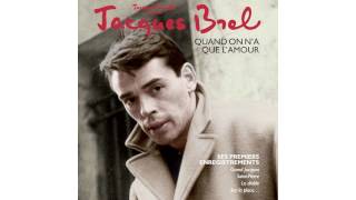 Jacques Brel - Qu'avons-nous fait bonnes gens