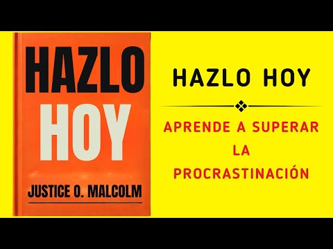 Hazlo Hoy: Aprende A Superar La Procrastinación (Audiolibro)