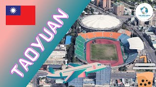 The Stadiums of Taoyuan!