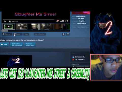 123 Slaughter Me Street 2  (LIKE) Greenlight Page!