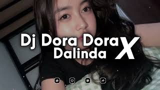 Download lagu DJ DORA DORA X DALINDA SLOW FULL SONG TIKTOK TERBARU mp3