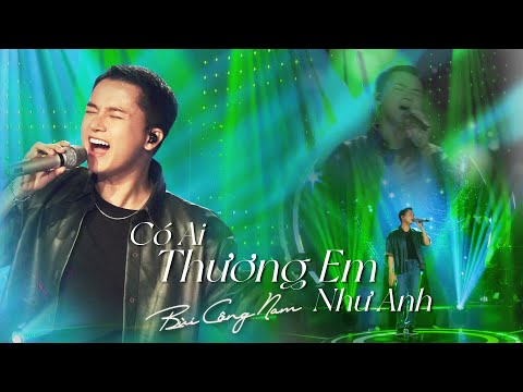 Chấn động vì new version CÓ AI THƯƠNG EM NHƯ ANH của BÙI CÔNG NAM | Live in Giao Lộ Thời Gian