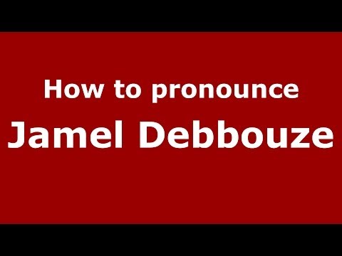 How to pronounce Jamel Debbouze