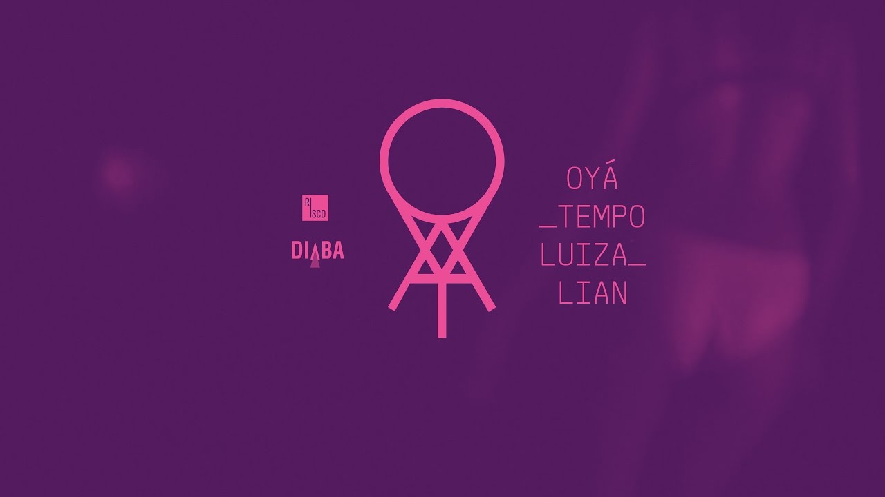 Luiza Lian - Oyá Tempo (álbum visual)