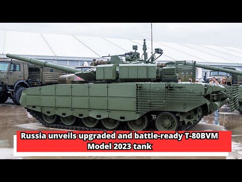 Russia unveils upgraded and battle ready T 80BVM Model 2023 tank