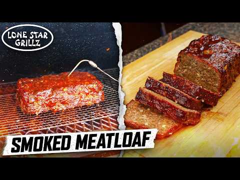 SMOKED Meatloaf | Best Meatloaf Recipe | Lone Star Grillz