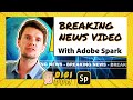 BREAKING NEWS VIDEO DOM TRAYNOR ADOBE SPARK VIDEO TUTORIAL
