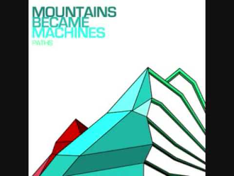 Mountains Became Machines - The Construct