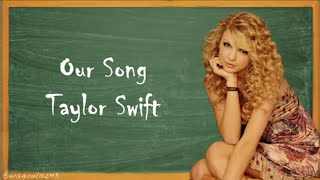 Taylor Swift - Our Song (Lyrics)