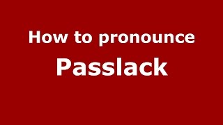 How to pronounce Passlack
