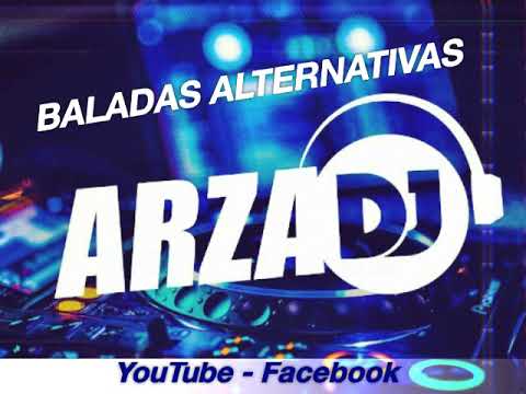 Baladas Alternativas Mix - Arza DJ 2021 🤙🎧🎧♥️