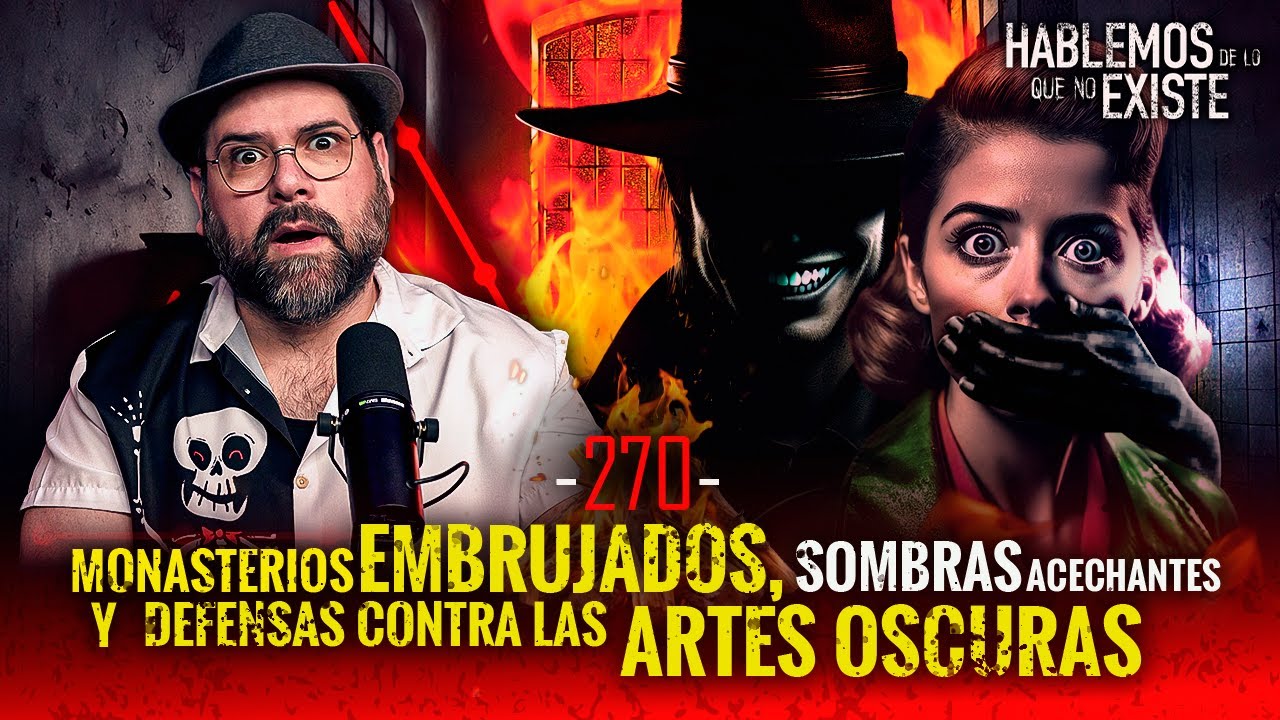 Historias de Monasterios Embrujados , Sombras Acechantes y Defensas contra Artes Oscuras | EP 270