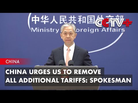 China Urges US to Remove All Additional Tariffs: Spokesman