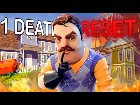 Hello Neighbor, But If I Die I RESTART The ENTIRE Game!