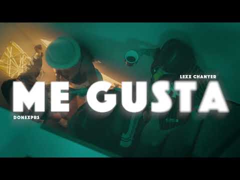 Lexx Chanyer,  Donexprs - ME GUSTA (Video Oficial)