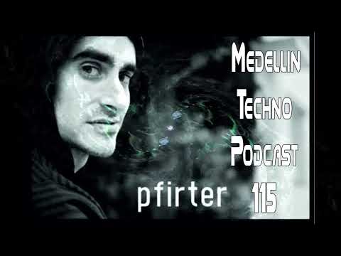 PFIRTER   pfirter - Medellin  - Techno Podcast