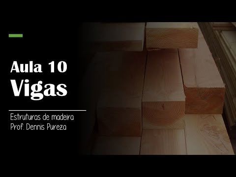 Estruturas de Madeira - Aula 10 - Vigas