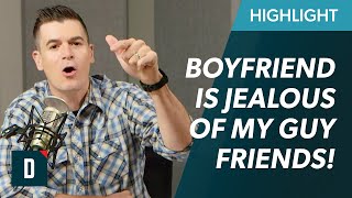 My Boyfriend is Jealous of My Guy Friends! (What Should I Do?)