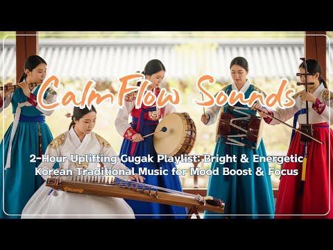 [Gugak] Energetic Korean Traditional Music for Mood Boost & Focus | 2-Hour Playlist