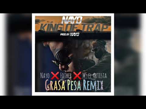 GRASA PESA 💪🏾 REMIX II - Nayo❌ El Fother ❌ M5 el Artista (by Prod Nayo & kev2)