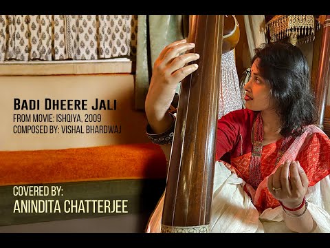 Badi Dheere Jali | Cover Song | ANINDITA CHATTERJEE | Ishqiya