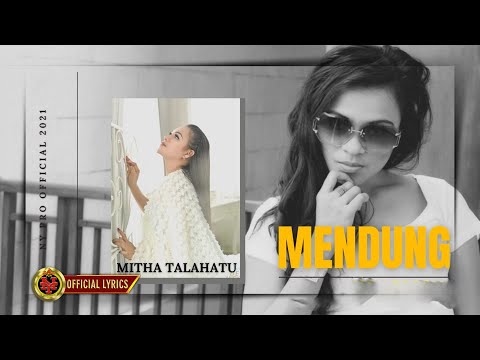 MENDUNG DI HATI // MITHA TALAHATU - (Official Lyric Video)