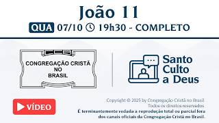 Santo Culto a Deus (Vídeo) –  QUA - 07/10/2026 19:30 - João 11