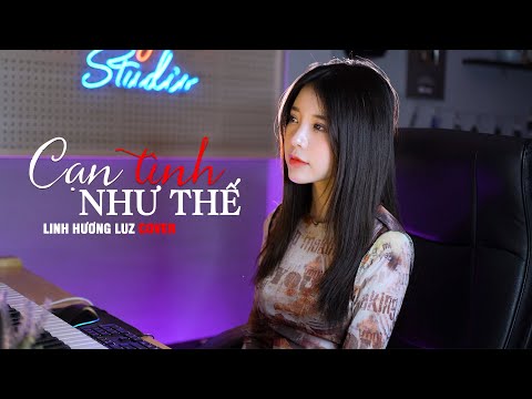 CẠN TÌNH NHƯ THẾ - DICKSON X THÀNH ĐẠT X LÊ CHÍ TRUNG | LINH HƯƠNG LUZ COVER - CẠN TÀU RÁO MÁNG...