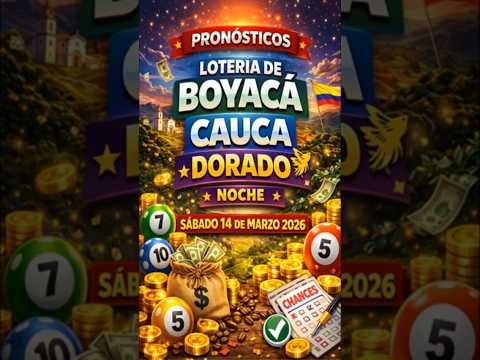 Pronósticosos Lotería de Boyacá, Cauca, Dorado Noche 📅 Hoy Sábado 14 de marzo de 2026