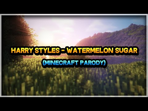 ♫ Harry Styles - Watermelon Sugar (MINECRAFT PARODY) ♫