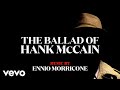 The Ballad of Hank McCain - Gli Intoccabili (Original Score) - EnnioMorriconeVEVO The Ballad of Hank McCain - Gli Intoccabili (Original Score)