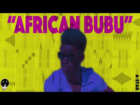 Download A STAR African BuBu Mp3 dan Mp4 2019