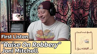 Joni Mitchell- Raised On Robbery (First Listen)