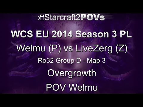 SC2 HotS - WCS EU 2014 S3 PL - Welmu vs LiveZerg - Ro32 Group D - Map 3 - Overgrowth - Welmu