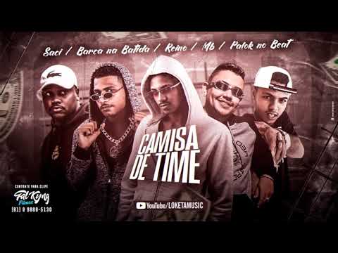 ⚫ MC REINO, BARCA NA BATIDA, MC MB, PALOK NO BEAT E MC SACI - CAMISA DE TIME (RemixBregaFunk)