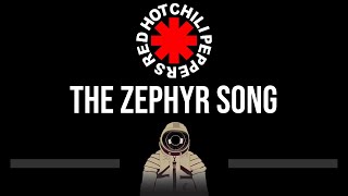 Red Hot Chili Peppers • The Zephyr Song (Upgraded Video) (CC) 🎤 [Karaoke] [Instrumental]
