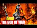 The Rise Of Ogun - The MIGHTY African God Of War.