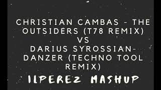 ILPEREZ - The Outside Danzers - a Christian Cambas vs Darius Syrossian Mashup