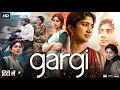 Gargi Full Movie In Hindi | Sai Pallavi, Kaali Venkat, Aishwarya Lekshmi, R Shivaji | Review & Facts
