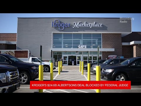Kroger's $24 Billion Deal to Buy Albertsons Blocked by Judges